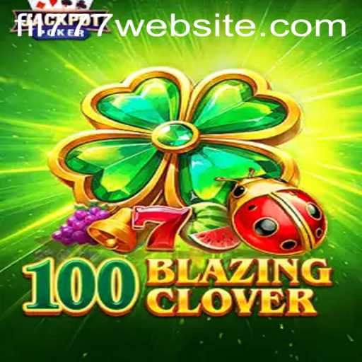 Exploring the Exciting World of 100BlazingClover: A Fresh Take on Interactive Gaming